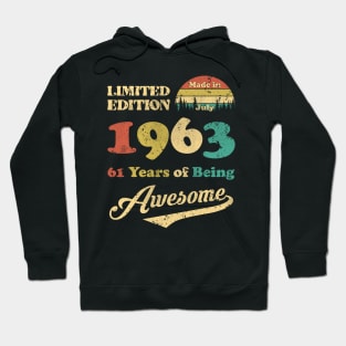 Made In July 1963 61 Years Of Being Awesome 61st Birthday Hoodie